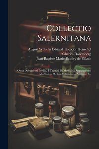 Produktbild: Collectio Salernitana: Ossia Documenti Inediti, E Trattati Di Medicina Appartenenti Alla Scuola Medica Salernitana, Volume 4...