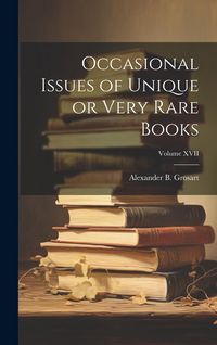 Produktbild: Occasional Issues of Unique or Very Rare Books; Volume XVII