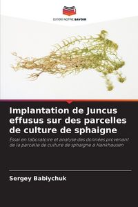 Produktbild: Implantation de Juncus effusus sur des parcelles de culture de sphaigne