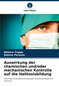 Produktbild: Auswirkung der chemischen und/oder mechanischen Kontrolle auf die Halitosisbildung