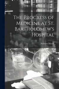 Produktbild: The Progress of Medicine at St. Bartholomew's Hospital