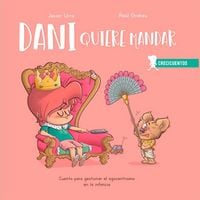 Produktbild: Dani quiere mandar : cuento para gestionar el egocentrismo en la infancia