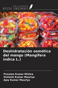 Produktbild: Deshidrataci&oacute;n osm&oacute;tica del mango (Mangifera indica L.)