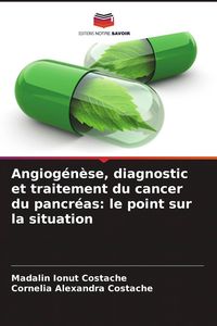 Produktbild: Angiog&eacute;n&egrave;se, diagnostic et traitement du cancer du pancr&eacute;as: le point sur la situation