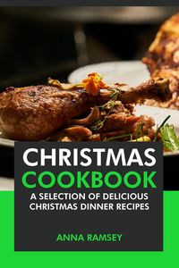 Produktbild: Christmas Cookbook: A Selection of Delicious Christmas Dinner Recipes