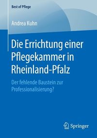 Produktbild: Die Errichtung einer Pflegekammer in Rheinland-Pfalz