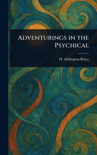 Produktbild: Adventurings in the Psychical