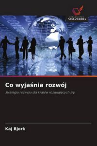Produktbild: Co wyja&iquest;nia rozw&oacute;j