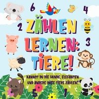 Produktbild: Z&auml;hlen lernen: Tiere! Kannst du die Hunde, Elefanten und andere s&uuml;&szlig;e Tiere z&auml;hlen? (Z&auml;hlen Buch f&uuml;r Kinder, #1)