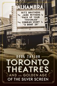 Produktbild: Toronto Theatres and the Golden Age of the Silver Screen