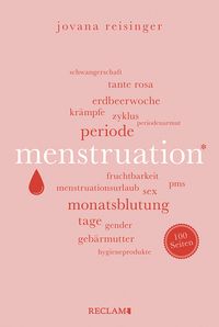 Bild vom Artikel Menstruation ¦ Wissenswertes und Unterhaltsames über den weiblichen Zyklus ¦ Reclam 100 Seiten vom Autor Jovana Reisinger