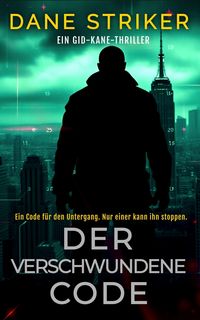 Produktbild: Der Verschwundene Code: Ein Gid-Kane-Thriller (German Gid Kane Thrillers, #2)