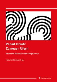 Produktbild: Pana&iuml;t Istrati: Zu neuen Ufern. Sechzehn Monate in der Sowjetunion.