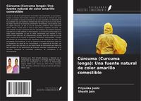 Produktbild: C&uacute;rcuma (Curcuma longa): Una fuente natural de color amarillo comestible