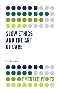 Produktbild: Slow Ethics and the Art of Care
