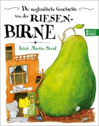 Produktbild: Die unglaubliche Geschichte von der Riesenbirne