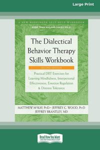 Produktbild: The Dialectical Behavior Therapy Skills Workbook [Standard Large Print]