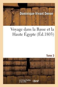 Produktbild: Voyage dans la Basse et la Haute &Eacute;gypte. Tome 3
