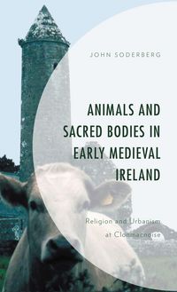 Produktbild: Animals and Sacred Bodies in Early Medieval Ireland