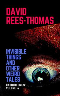 Produktbild: Invisible Things and other Weird Stories