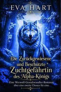 Produktbild: Die Zur&uuml;ckgewiesene und Besch&uuml;tzte Zuchtgef&auml;hrtin des Alpha-K&ouml;nigs