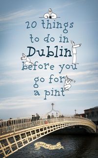 Produktbild: 20 Things To Do In Dublin Before You Go For a Pint