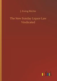 Produktbild: The New Sunday Liquor Law Vindicated