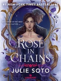 Produktbild: Rose in Chains (svensk utg&aring;va)