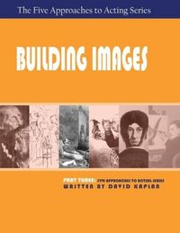 Produktbild: Building Images, Part Three of The Five Approaches to Acting Series
