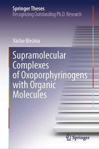 Produktbild: Supramolecular Complexes of Oxoporphyrinogens with Organic Molecules