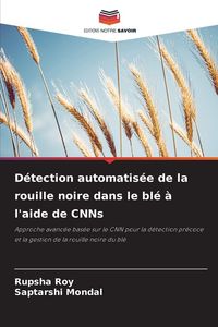 Produktbild: D&eacute;tection automatis&eacute;e de la rouille noire dans le bl&eacute; &agrave; l'aide de CNNs