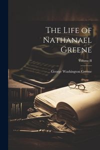 Produktbild: The Life of Nathanael Greene; Volume II