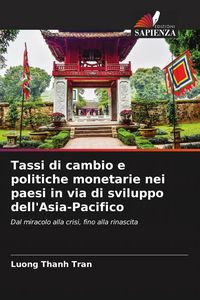 Produktbild: Tassi di cambio e politiche monetarie nei paesi in via di sviluppo dell'Asia-Pacifico