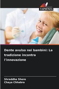 Produktbild: Dente avulso nei bambini: La tradizione incontra l'innovazione