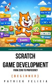 Produktbild: Scratch Game Development from Zero to Proficiency (Beginner)