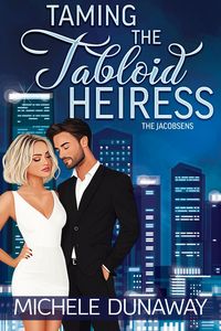 Produktbild: Taming the Tabloid Heiress (The Jacobsens, #1)