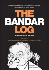 Produktbild: The Bandar-Log: A Labor Story of the 1950s Alan Reid's previously unpublished novel about the Labor Split
