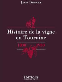 Produktbild: Histoire de la Vigne en Touraine ; 1830-1930