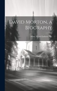 Produktbild: David Morton, a Biography
