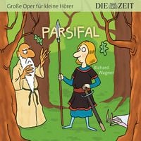 Produktbild: Parsifal, Gro&szlig;e Oper f&uuml;r kleine H&ouml;rer, Die ZEIT-Edition