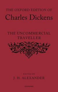 Produktbild: The Oxford Edition of Charles Dickens: The Uncommercial Traveller