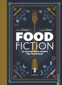 Bild vom Artikel Food Fiction vom Autor Thibaud Villanova