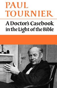 Produktbild: A Doctor's Casebook in the Light of the Bible