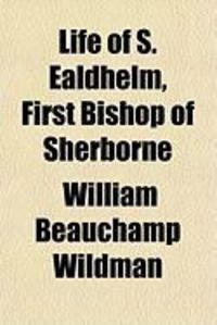 Produktbild: Life of S. Ealdhelm, First Bishop of Sherborne