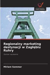 Produktbild: Regionalny marketing destynacji w Zag&iquest;&iquest;biu Ruhry