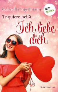 Produktbild: Te quiero hei&szlig;t Ich liebe dich