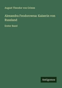 Produktbild: Alexandra Feodorowna: Kaiserin von Russland