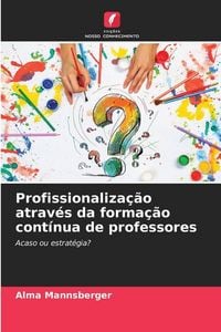 Produktbild: Profissionaliza&ccedil;&atilde;o atrav&eacute;s da forma&ccedil;&atilde;o cont&iacute;nua de professores