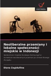 Produktbild: Neoliberalne przemiany i lokalne spoleczności miejskie w Indonezji