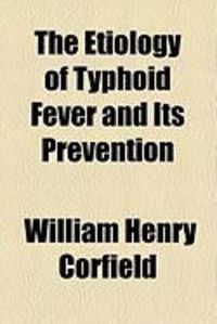 Produktbild: The Etiology of Typhoid Fever and Its Prevention